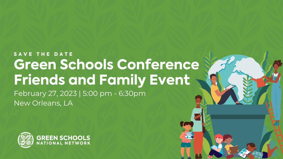 Save The Date - Green Schools Conference Friends and Family Event