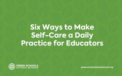Six Ways to Make Self-Care a Daily Practice for Educators