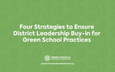 Four Strategies to Ensure District Leadership Buy-in for Green School Practices